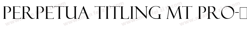 Perpetua Titling MT Pro字体转换